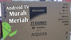 Review Sharp 42 Inch 2T-C42BG1I Android TV Full HD Murah Meriah 2022