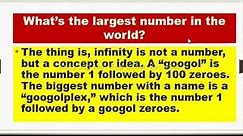 What's the largest Number in the World?||What was biggest number on earth?||Is∞the biggest number?