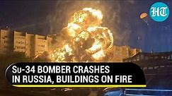 Russia's Su-34 bomber crashes during training flight, Huge fireball rips apartment building