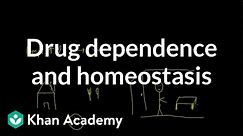 Drug dependence and homeostasis | Processing the Environment | MCAT | Khan Academy