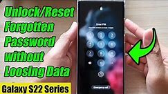 Galaxy S22/S22+/Ultra: How to Unlock/Reset Forgotten Password without Losing Data