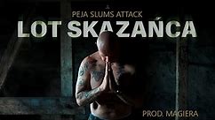 Peja/Slums Attack - Lot skazańca (prod. Magiera)