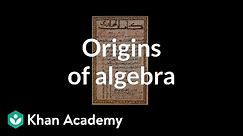 Origins of algebra | Introduction to algebra | Algebra I | Khan Academy