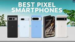 [Top 5] Best Google Pixel Phones 2023 - Best Google Pixel Smartphones of 2023