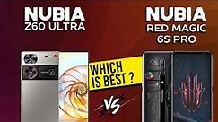 ZTE Nubia Z60 Ultra VS Nubia Red Magic 6S Pro - Full Comparison ⚡Which one is Best