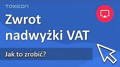 Zwrot nadwyżki podatku VAT.