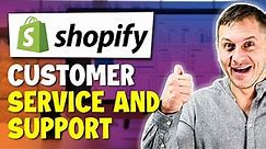 Shopify Customer Service & Support Explained