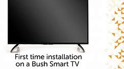First time installation on a Bush Smart TV
