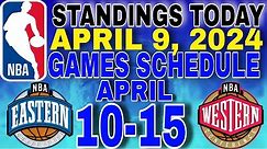 nba standings today April 9, 2024 | games schedule this week April 10-15, 2024