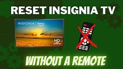 How to Reset Insignia TV Without a Remote