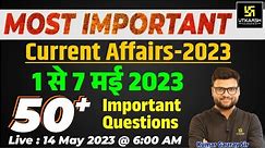 1 - 7 May 2023 Current Affairs Revision | 50+ Most Important Questions | Kumar Gaurav Sir