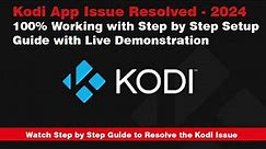 Kodi App Issue Resolved 2024 | Step by Step Setup Guide to Kodi Issue Resolution