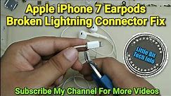 Apple iPhone 7 Earpods Broken Lightning Connector Repair
