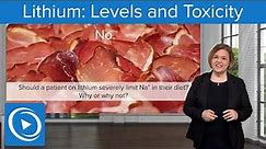 Lithium: Levels and Toxicity – Pharmacology | Lecturio Nursing