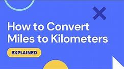 How to Convert Miles to Kilometers (miles to km)