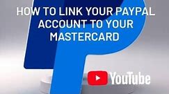 HOW TO LINK YOUR PAYPAL ACCOUNT TO YOUR MASTERCARD