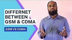 Difference between CDMA and GSM | GSM VS CDMA