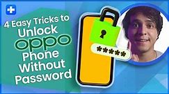 4 Easy Tricks To Unlock Oppo Phone