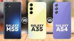 Galaxy M55 vs Galaxy A35 vs Galaxy A54 || Price ⚡ Full Comparison Video 🔥 Which one is Better?