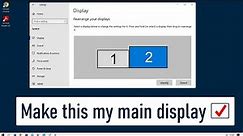 How To Make A Display The Main Display In Windows 10 | CHANGE PRIMARY MONITOR | Easy! (Updated)