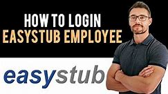✅ How to Sign into Easystub Employee Portal (Full Guide)