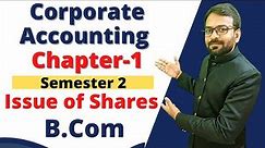 Corporate Accounting Chapter 1 || Issue of Shares | Concept, Types of Shares |