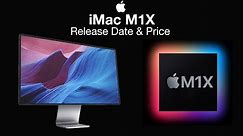 Apple M1X iMac Release Date and Price – The NEW iMac 2021 is AMAZING!