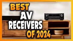 Best AV Receivers 2024! - Must Watch Before Buying