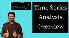 Time Series Analysis Overview | Basics of Time Series Forecasting| Understanding Time Series Data