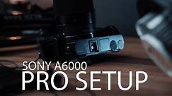 Use your SONY A6000 like a PRO