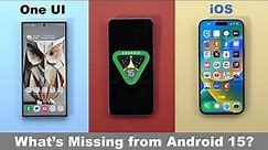 Android 15 vs One UI 6.1 vs iOS 17 - The Missing Features