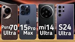 Huawei Pura 70 Ultra Vs Samsung Galaxy S24 Ultra Vs iPhone 15 Pro Max Vs Xiaomi 14 Ultra