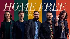 Home Free - Why Not (Official Music Video)
