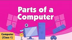Parts of Computer | Computer Class 1 | Learn Computer Parts |