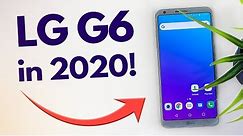 LG G6 in 2020 - Still Worth Buying? (Only $99)