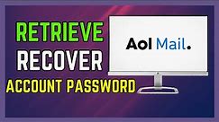 How To Retrieve Recover AOL Mail Account Password - (Simple Guide!)