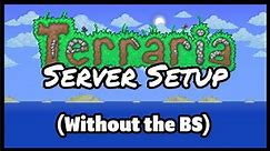 How to set up a Terraria Server (Without the BS)