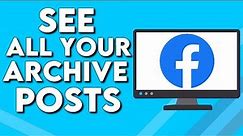 How To Find And See All Your Archive Posts on Facebook PC