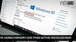 How To Fix Available Usable Memory Less Than Total Installed RAM
