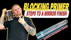 Block Sanding Primer - Essential Steps to a Mirror Finish
