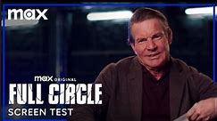 The "Full Circle" Cast Screen Test Iconic HBO Shows | Dennis Quaid - Max