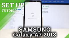 How to Activate SAMSUNG Galaxy A7 (2018) - Set Up First Settings