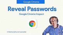 Google Chrome Inspect: How To Reveal Hidden Passwords
