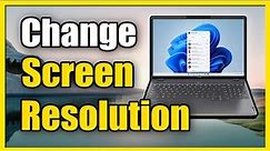 How to Change Screen Resolution & Size on Windows 11 (Fast Tutorial)