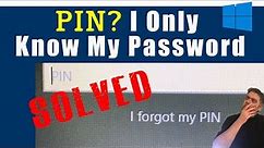 Windows 10 PIN. Don’t Remember, But Know My Password. SOLVED.