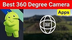 Top 4 Best 360 Degree Camera Apps 2020