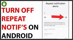 How to Turn Off Repeat Notifications on Android [QUICK GUIDE]