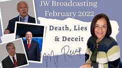 JW Broadcasting February 2022: Death, Lies & Deceit, My Recap #JWBroadcasting, #Watchtower, #exjw