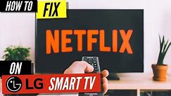 How To Fix Netflix on LG TV