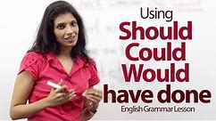 Using Should, Could and Would have done correctly - English Grammar lesson